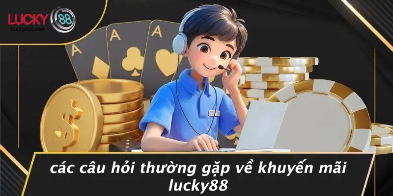 KHUYẾN MÃI LUCKY88: NHỮNG CƠ HỘI ĐẶC BIỆT KHÔNG THỂ BỎ LỠ! - vogixu