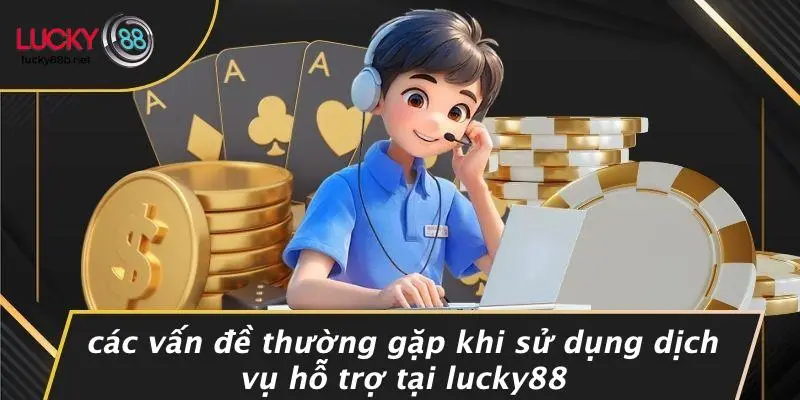 LUCKY88 HỖ TRỢ 24/7 KHÔNG: SỰ THẬT DỊCH VỤ KHÁCH HÀNG - vogixu