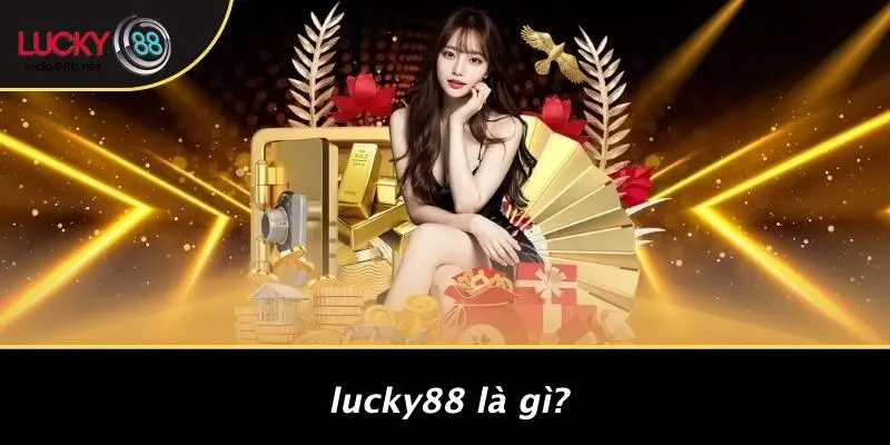 LUCKY88 TẶNG 88K: NHẬN NGAY ƯU ĐÃI SIÊU KHỦNG, ĐỪNG BỎ LỠ - vogixu