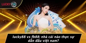 Review nhà cái - LUCKY88 - vogixu