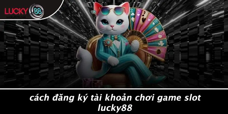 GAME SLOT LUCKY88: KHÁM PHÁ THẾ GIỚI CÁ CƯỢC ĐẦY THÚ VỊ - vogixu