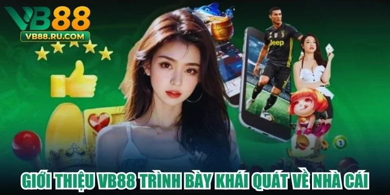 Giới Thiệu VB88 - Thương Hiệu Nhà Cái Trực Tuyến Uy Tín - vogixu