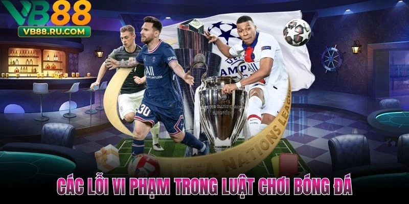 Luật Chơi Bóng Đá Cơ Bản Cần Nắm Khi Theo Dõi Trận Đấu - vogixu