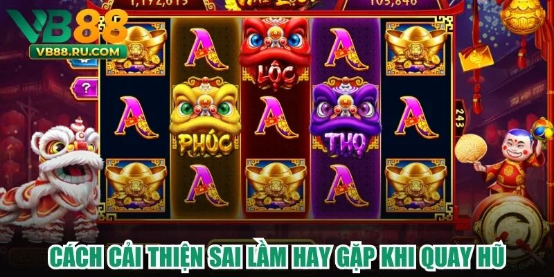 Sai Lầm Hay Gặp Khi Quay Hũ Của Thành Viên Mới Tham Gia - vogixu Sai Lầm Hay Gặp Khi Quay Hũ Của Thành Viên Mới Tham Gia - vogixu